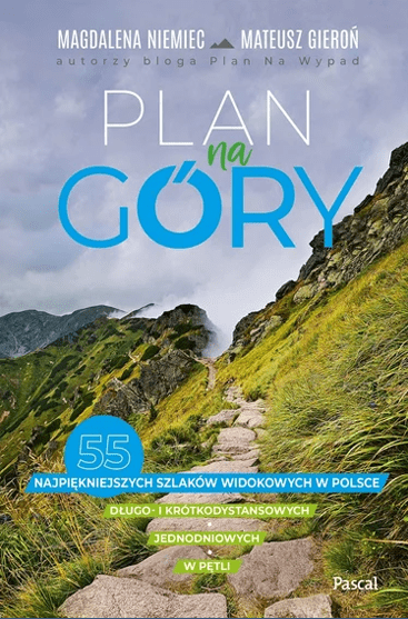 Plan na góry. 55 najpiękniejszych szlaków widokowych – Magdalena Niemiec Mateusz Gieroń