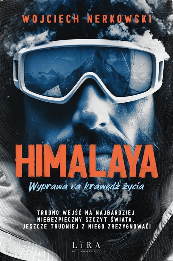 Himalaya. Wyprawa na krawędź życia – Wojciech Nerkowski