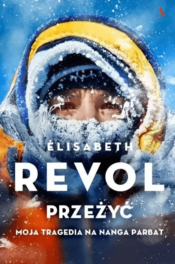Przeżyć. Moja tragedia na Nanga Parbat – Elisabeth Revol