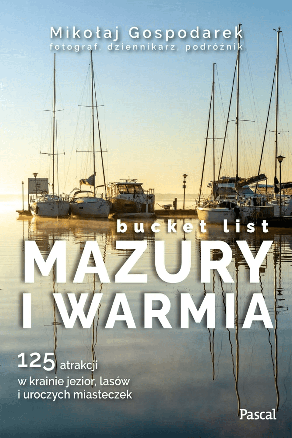 Mazury i Warmia. Bucket list – Mikołaj Gospodarek
